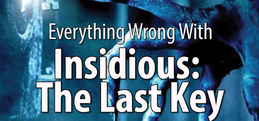 Everything Wrong With Insidious: The Last Key