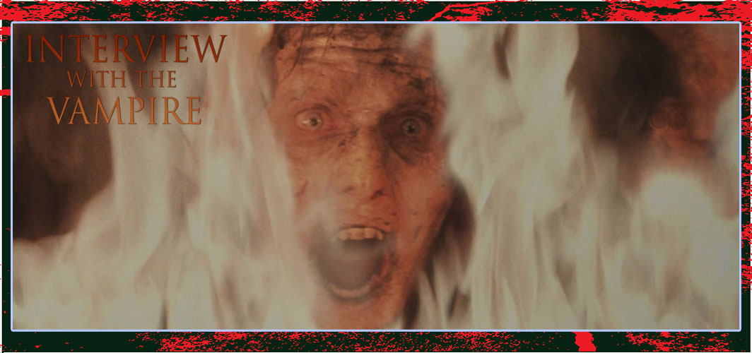 Interview with a Vampire (1994) – Lestat - 10 Horrific Vampire Deaths in Film - Horror Land