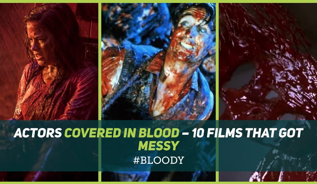 Actors Covered in Blood – 10 Films That Got Messy