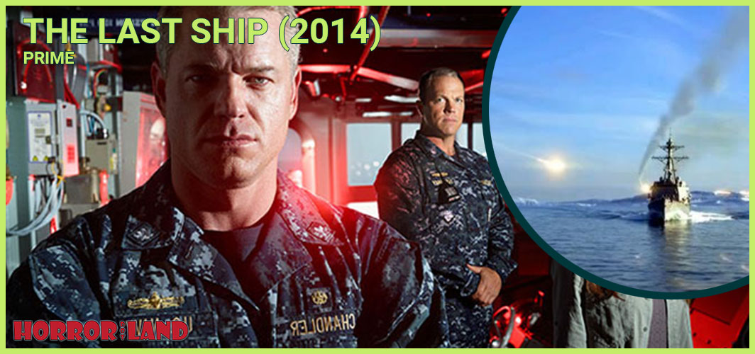 The Last Ship (2014) - Apocalypse TV: 12 Shows That Ended the World – Horror Land