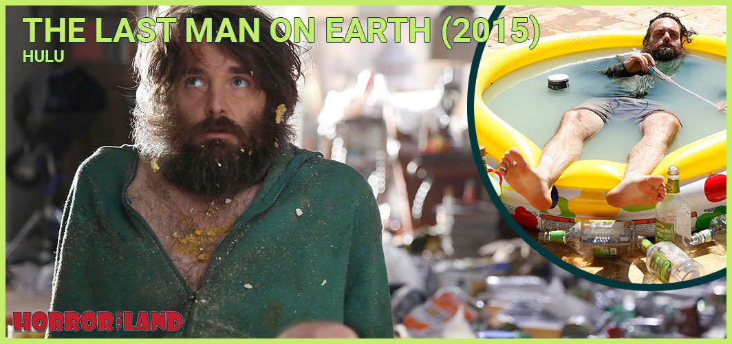 The Last Man on Earth (2015) - Apocalypse TV: 12 Shows That Ended the World – Horror Land