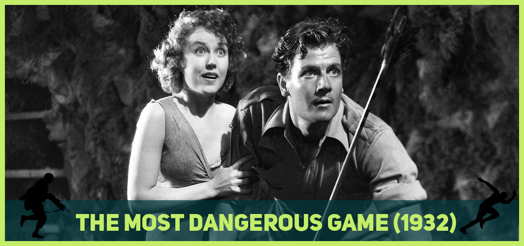 The Most Dangerous Game (1932) -12 Best Human Hunting Movies You've Got To Watch – Horror Land