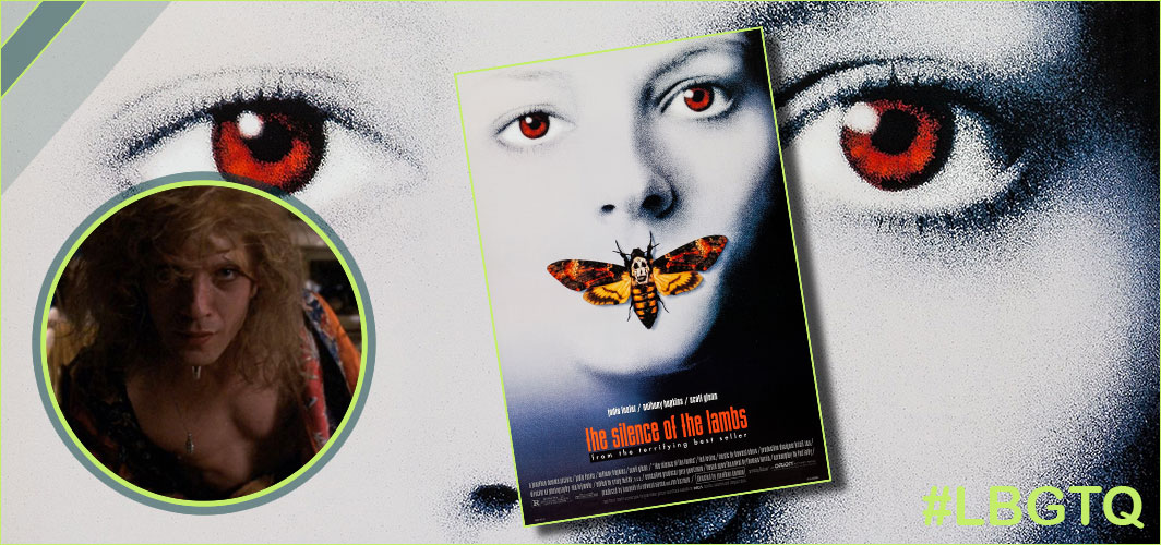 10 Films that Unfairly Weaponised the LBGTQ Community - Silence of the Lambs (1991) – Horror Land