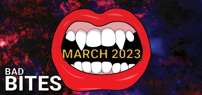 Bad Bites – Horror Round Up for March 2023 - Horror Videos - Horror Land